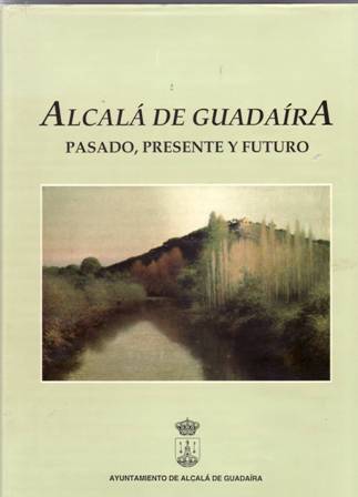 Alcalá de Guadaíra: Pasado, presente y futuro. Colaboradores: Pedro L. …