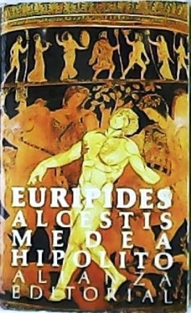 Alcestis, Medea, Hipólito.