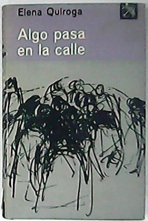Algo pasa en la calle. Novela.