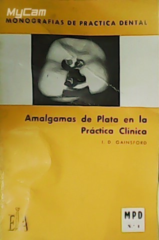 Amalgamas de Plata en la Práctica Clínica.