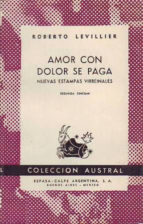 Amor con dolor se paga. Nuevas estampas virreinales americanas.