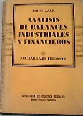 Análisis De Balances Industriales y Financieros. Seguido de apéndices de …