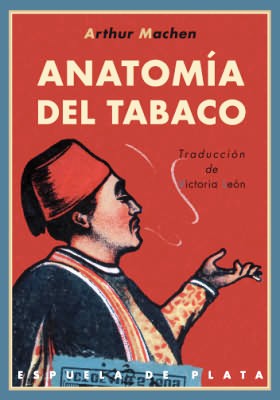 Anatomía del tabaco. Traducción de Victoria León. Delicioso ensayo paródico, …