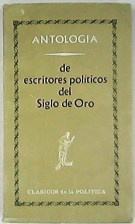 Antología de escritores políticos del siglo de oro. (Fray Alonso …