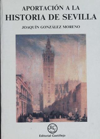 Aportación a la Historia de Sevilla. ����