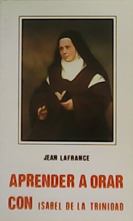Aprender a orar con Isabel de la Trinidad.
