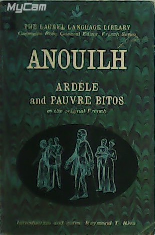 Ardele and Pauvre Bitos in the Original French.