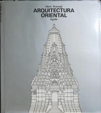 Arquitectura oriental. Colaboradores: Paola Mortari Vergara, Arcangela Santoro, Chiara Silvi …