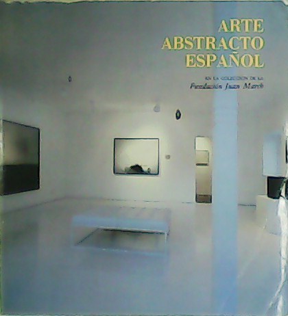 Arte abstracto español. En La Colección De La Fundación Juan …