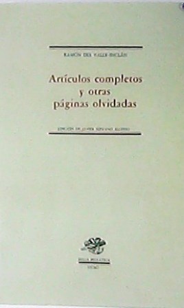 Artículos completos y otras páginas olvidadas. (Introducción: 1. Esbozo biográfico …