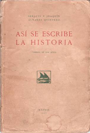 Así se escribe la historia. Comedia en dos actos. Estrenada …