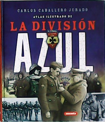 Atlas ilustrado de "La división azul". Prólogo de Stanley G. …