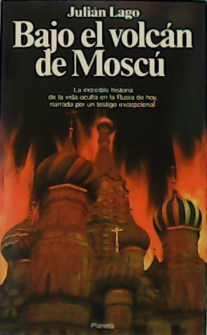 Bajo el volcán de Moscú.