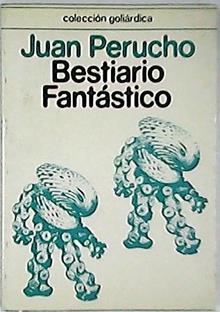 Bestiario Fantástico. Preliminar de Carlos Pujol.