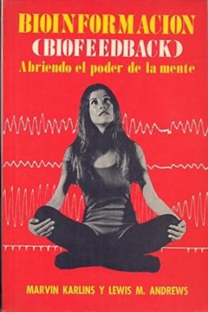 Bioinformación. Abriendo el poder de la mente.