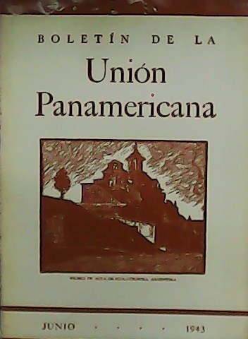 Boletín de la Unión Panamericana. Vol. LXXVII. Nº 6. Colaboran: …