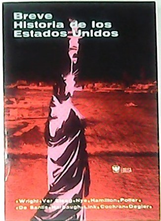 Breve historia de los Estados Unidos (Louis B. Wright, Clarence …