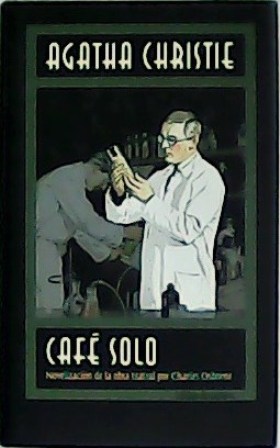 Café solo. Novelización de la obra teatral por Charles Osborne. …