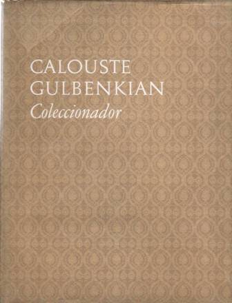 CALOUSTE GULBENKIAN Coleccionador.