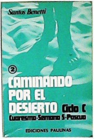 Caminando por el desierto .Tras los pasos de Jesús. Ciclo …
