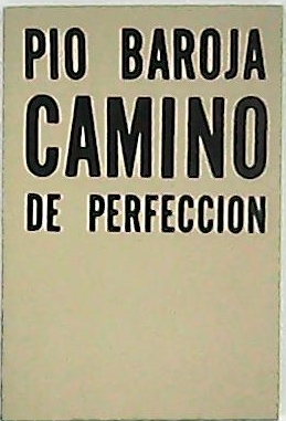 Camino de perfección (Pasión mística). Novela.