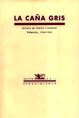CAÑA GRIS, LA.- Revista de Poesía y Ensayo (Valencia, 1960-1962). …