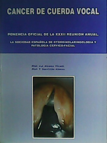 Cáncer de cuerda vocal. Ponencia oficial de la XXXII reunión …