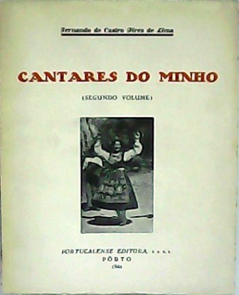 Cantares do Minho (Primeiro e segundo volume). Cancioneiro popular.