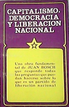 Capitalismo, democracia y liberación nacional.