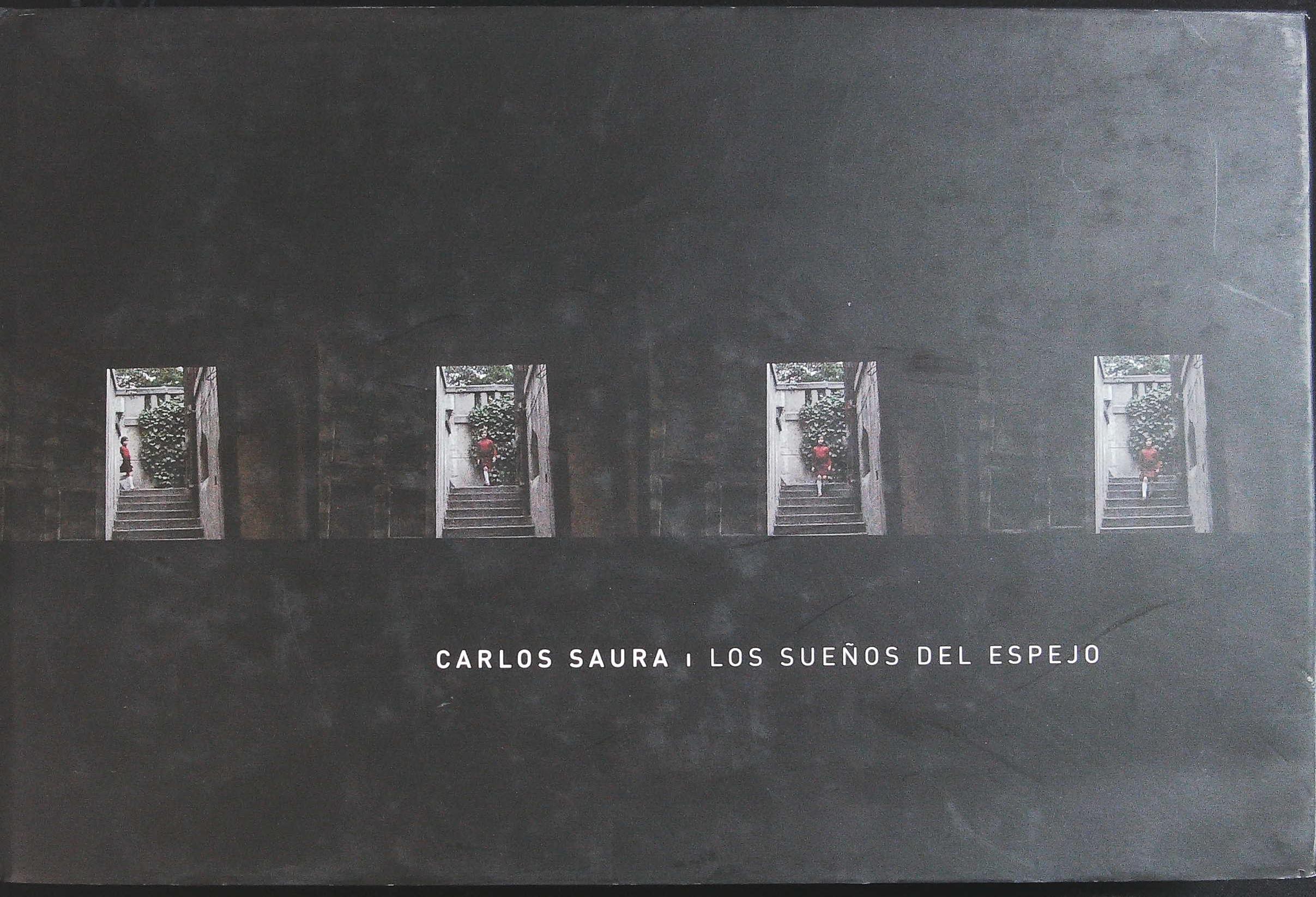 Carlos Saura: los sueños del espejo. ��