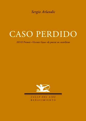 Caso perdido (XXVII Premio Vicente Gaos de poesía en castellano).