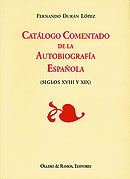 Catálogo comentado de la autobiografía española. Obra íntegramente dedicada a …