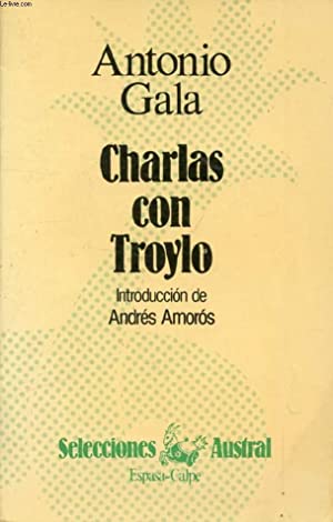 Charlas con Troylo (Artículos publicados en El País dominical, desde …