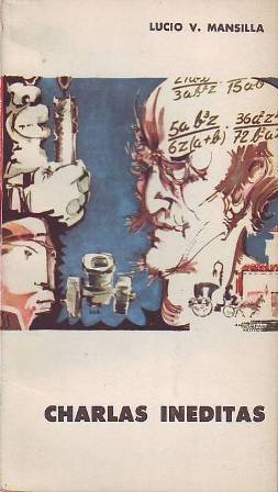 Charlas inéditas. Selección, presentación, notas y cronología por Raúl Armando …