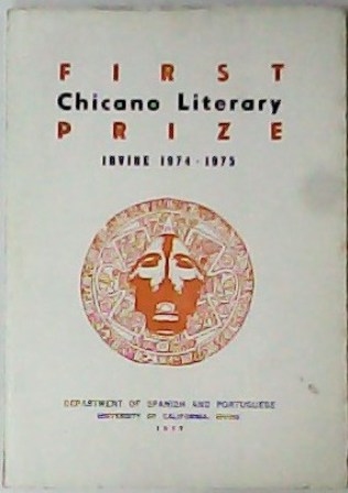 CHICANO LITERARY FIRST PRIZE, 1974-1975.- R. Arias, W. Busic, G. …