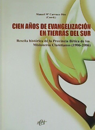 Cien años de evangelización en tierras del sur. Misioneros Claretianos …