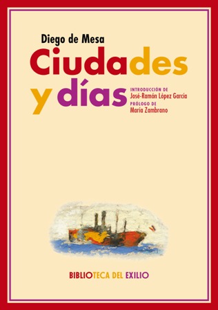 Ciudades y días. Introducción de José-Ramón López García. Prólogo de …