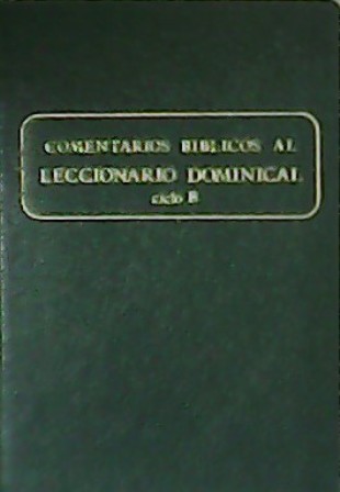 Comentarios bíblicos al Leccionario Dominical II. Ciclo B.