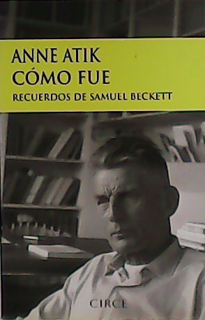 Como fue. Recuerdos de Samuel Beckett.