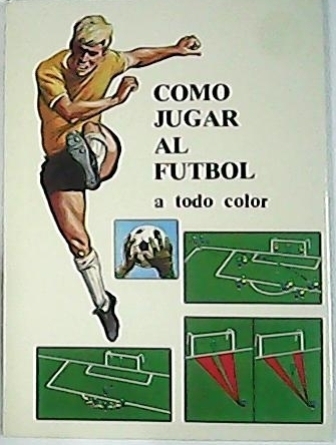Cómo jugar al futbol.