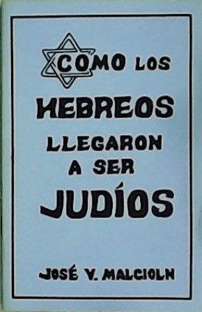 Cómo los hebreos llegaron a ser judíos.