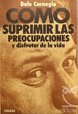 Cómo suprimir las preocupaciones y disfrutar de la vida.