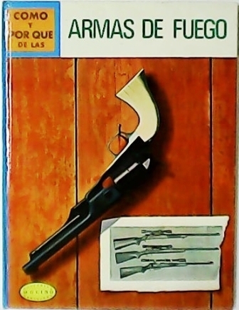 Cómo y por qué de: Armas de fuego.