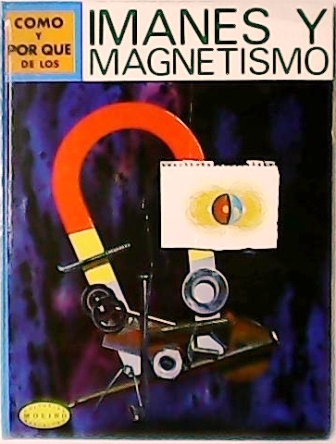 Cómo y por qué de: Imanes y magnetismo.