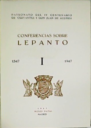 Conferencias sobre Lepanto I (1547-1947) Conferencia pronunciada el 19 de …