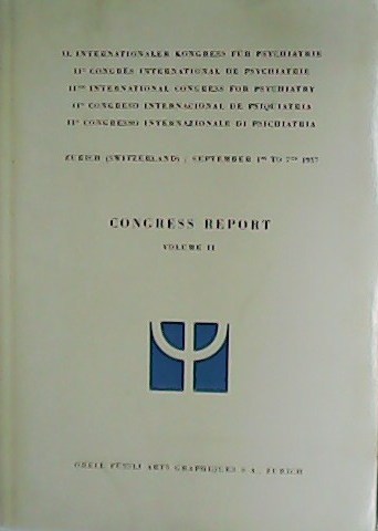 Congress Report. II International Congress for Psychiatry. Volume II.