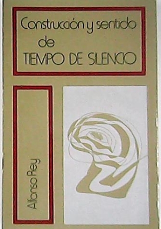 Construcción y sentido de "Tiempo de silencio".