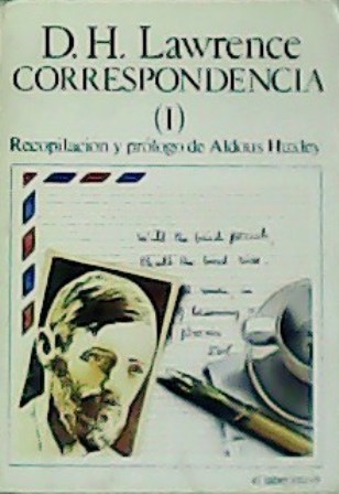 Correspondencia. Tomo I. Recopilación y prólogo de Aldous Huxley.