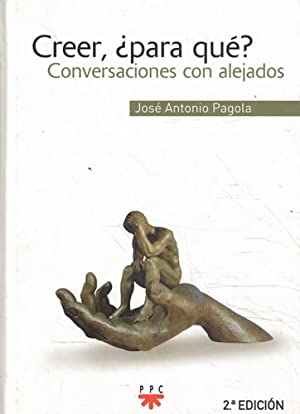 Creer, ¿para qué?. Conversaciones con alejados.
