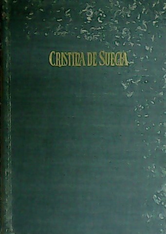 Cristina de Suecia. (La Reina incomprendida).